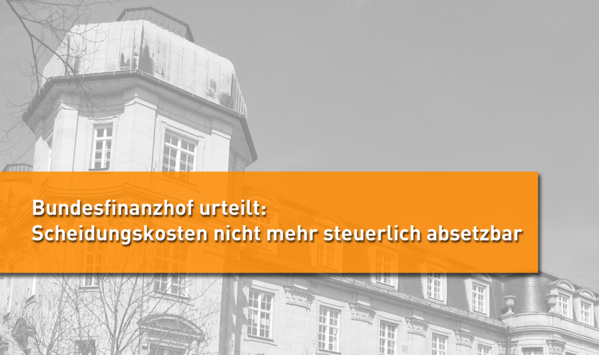 Bundesfinanzhof - Urteil Scheidungskosten Steuer